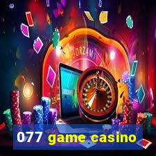 077 game casino